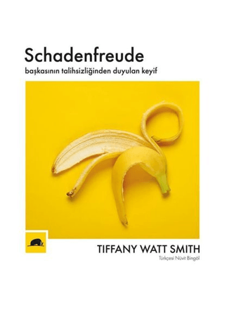 Schadenfreude-Başkasının Talihsizliğinden Duyulan Keyif Tiffany Watt S