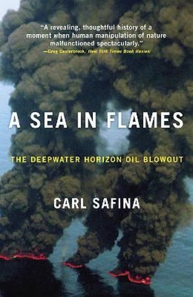 Sea in Flames Carl Safina