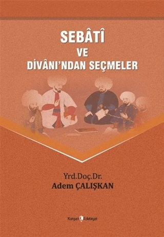 Sebati ve Divanı'ndan Seçmeler Adem Çalışkan