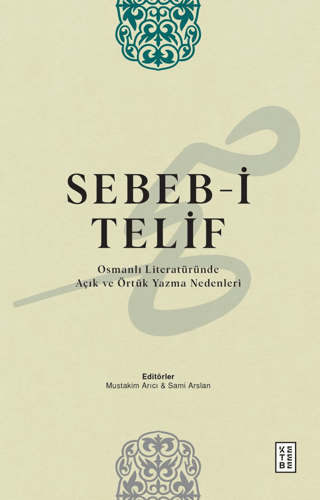 Sebeb-i Telif: Osmanlı Literaturunde Açık ve Örtuk Yazma Nedenleri Kol