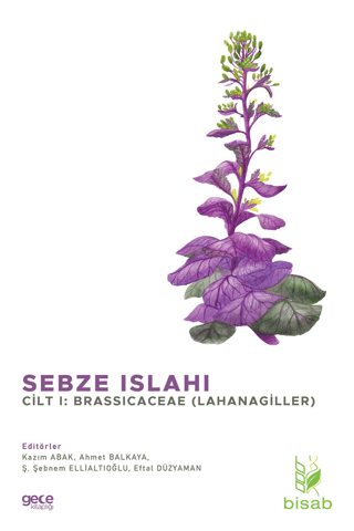 Sebze Islahı Cilt 1: Brassicaceae (Lahanagiller) Kazım Abak