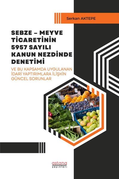 Sebze - Meyve Ticaretinin 5957 Sayılı Kanun Nezdinde Denetimi ve Bu Ka