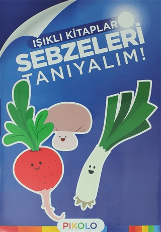 Sebzeleri Tanıyalım - Işıklı Kitaplar Kolektif