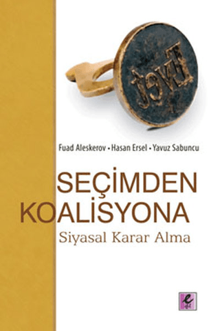 Seçimden Koalisyona - Siyasal Karar Alma Hasan Ersel