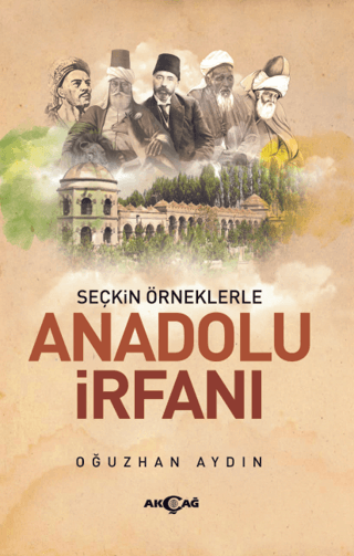 Anadolu İrfanı - Seçkin Örneklerle Oğuzhan Aydın