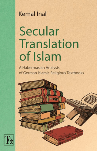 Secular Translatıon Of Islam Kemal İnal