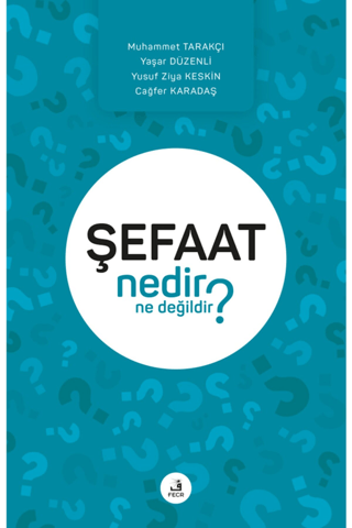 Şefaat Nedir Ne Değildir? Muhammet Tarakçı