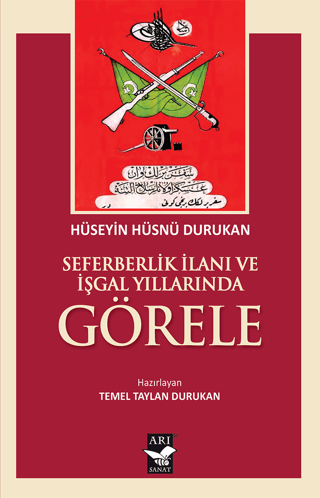 Seferberlik İlanı ve İşgal Yıllarında Görele Hüseyin Hüsnü Durukan