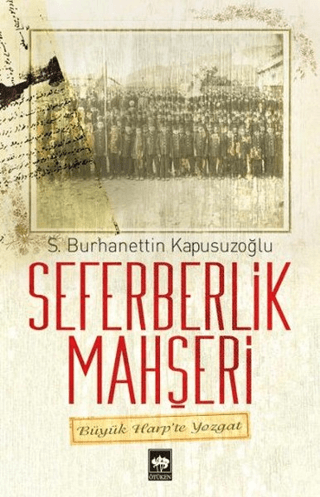 Seferberlik Mahşeri S. Burhanettin Kapusuzoğlu