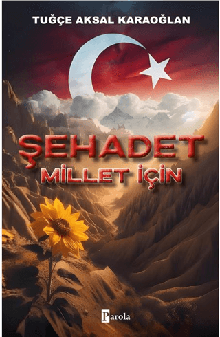 Şehadet Millet İçin Tuğçe Aksal Karaoğlan