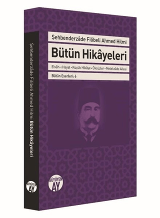 Şehbenderzade Filibeli Ahmed Hilmi Bütün Hikayeleri Şehbenderzade Fili