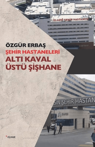 Şehir Hastaneleri - Altı Kaval Üstü Şişhane Özgür Erbaş