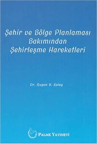 Şehir ve Bölge Planlaması Bakımından Şehirleşme Hareketleri Ruşen Y. K