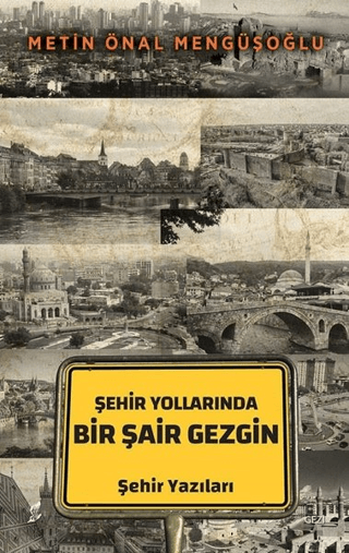 Şehir Yollarında Bir Şair Gezgin Metin Önal Mengüşoğlu