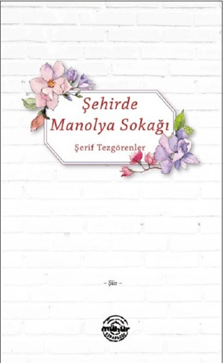 Şehirde Manolya Sokağı Şerif Tezgörenler