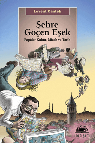 Şehre Göçen Eşek - Popüler Kültür ve Tarih %27 indirimli Levent Cantek