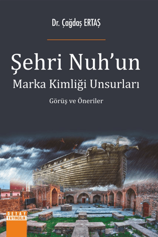 Şehri Nuhun Marka Kimliği Unsurları Görüş ve Öneriler Çağdaş Ertaş