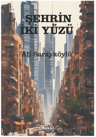 Şehrin İki Yüzü Ali Sarayköylü