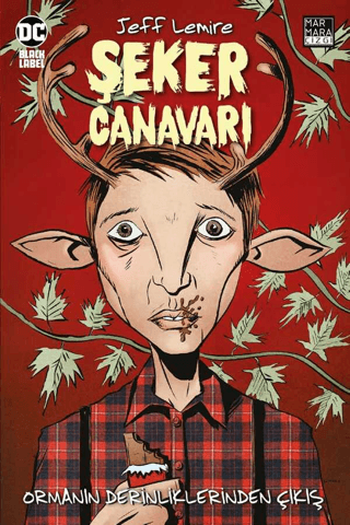 Şeker Canavarı Cilt 1 Jeff Lemire