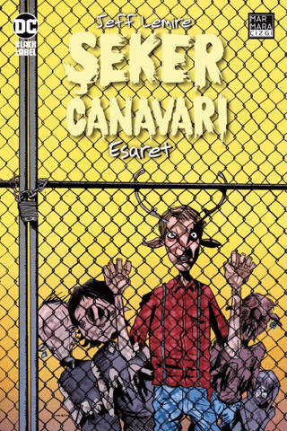 Şeker Canavarı Cilt 2-Esaret Jeff Lemire