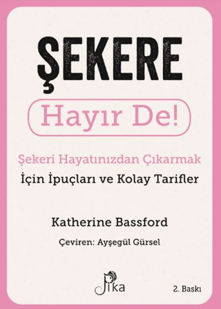 Şekere Hayır De! Şekeri Hayatınızdan Çıkarmak için İpuçları ve Kolay T