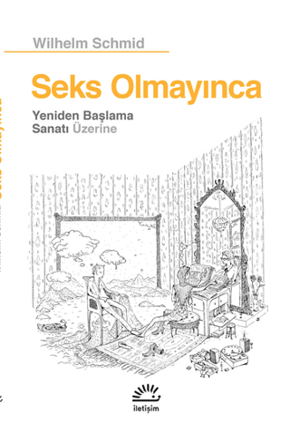 Seks Olmayınca Wilhelm Schmid