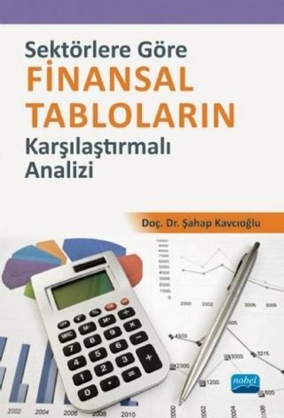 Sektörlere Göre Finansal Tabloların Karşılaştırmalı Analizi Şahap Kavc