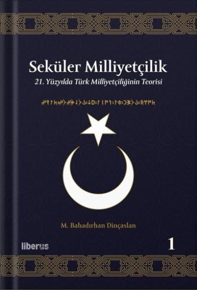 Seküler Milliyetçilik 1 - 21. Yüzyılda Türk Milliyetçiliğinin Teorisi 