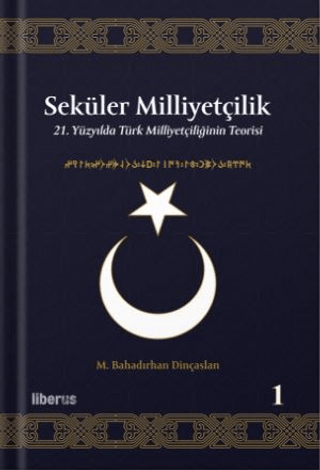 Seküler Milliyetçilik 1 - 21. Yüzyılda Türk Milliyetçiliğinin Teorisi 