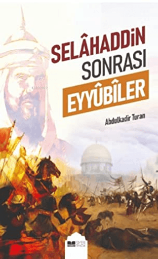 Selahaddin Sonrası Eyyubiler Abdulkadir Turan