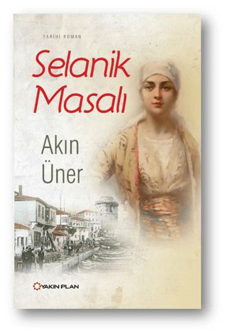 Selanik Masalı %25 indirimli Akın Üner