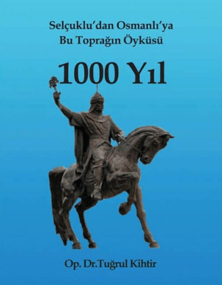 1000 Yıl - Selçuklu'dan Osmanlı'ya Bu Toprağın Öyküsü %25 indirimli Tu