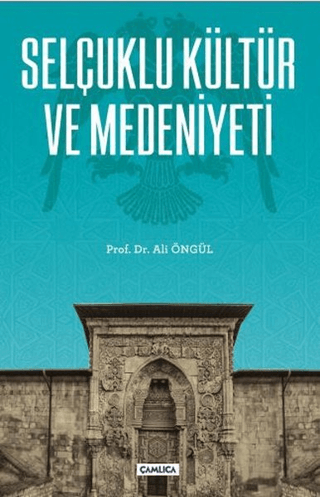 Selçuklu Kültür ve Medeniyeti Ali Öngül