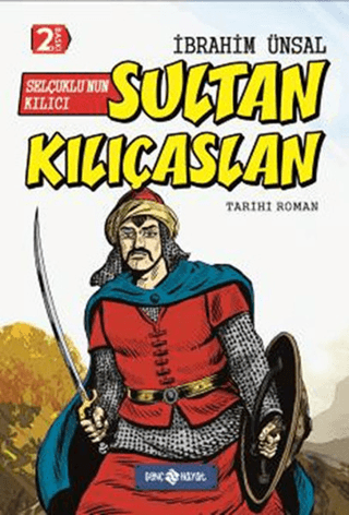 Selçuklu'nun Kılıcı Sultan Kılıçaslan (Ciltli) İbrahim Ünsal