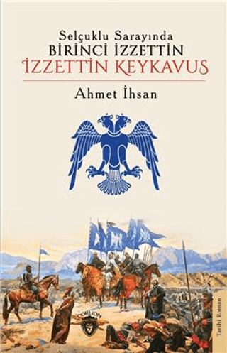 Selçuklu Sarayında Birinci İzzettin İzzettin Keykavus Ahmet İhsan