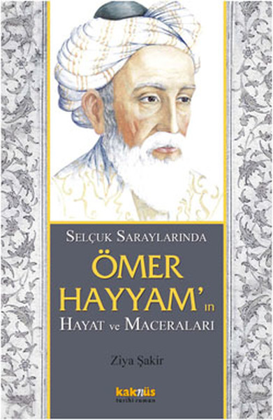 Selçuklu Saraylarında Ömer Hayyam'ın Hayat ve Maceraları %30 indirimli