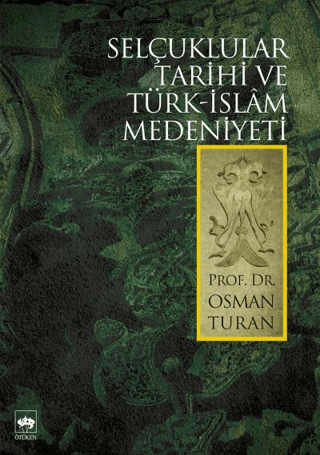 Selçuklular Tarihi ve Türk-İslam Medeniyeti %30 indirimli Prof.Dr.Osma