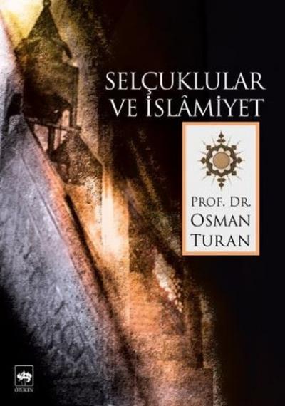 Selçuklular ve İslamiyet %30 indirimli Osman Turan