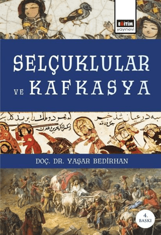 Selçuklular ve Kafkasya Yaşar Bedirhan