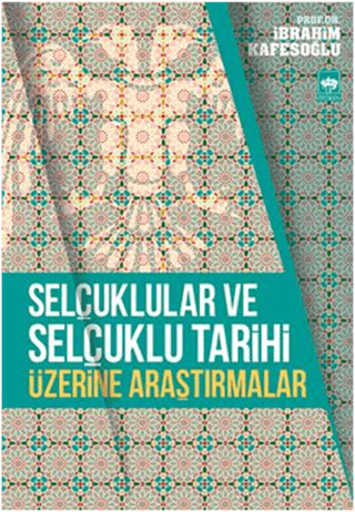 Selçuklular ve Selçuklu Tarihi Üzerine Araştırmalar %30 indirimli İbra