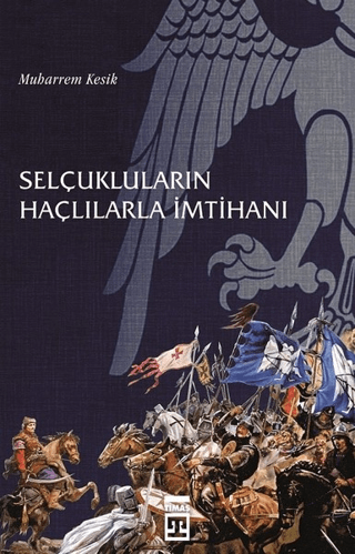 Selçukluların Haçlılarla İmtihanı Muharrem Kesik