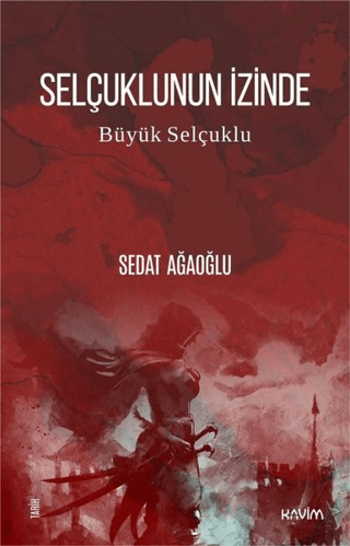 Selçuklunun İzinde - Büyük Selçuklu Sedat Ağaoğlu