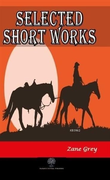 Selected Short Works Zane Grey