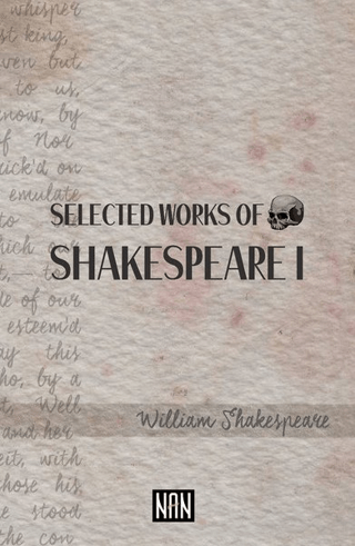 Selected Works of Shakespeare 1 William Shakespeare