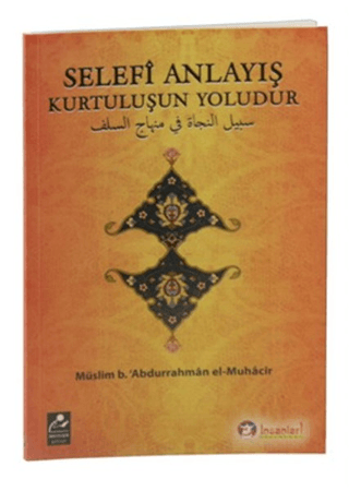 Selefi Anlayış Kurtuluşun Yoludur Müslim B. Abdurrahman El-Muhacir