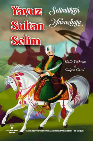 Selimlikten Yavuzluğa Yavuz Sultan Selim Gülşen Gazel