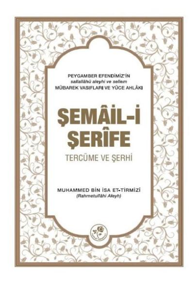 Şemail-i Şerife - Tercüme ve Şerhi (Ciltli) Muhammed Bin İsa Et - Tirm