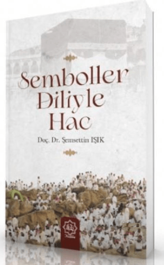 Semboller Diliyle Hac Şemsettin Işık