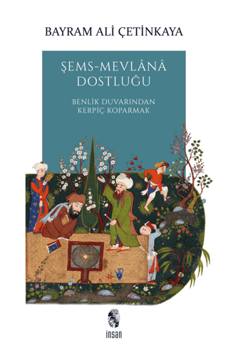 Şems-Mevlana Dostluğu Bayram Ali Çetinkaya