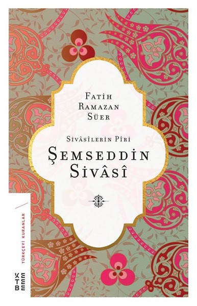 Sivasilerin Piri Şemseddin Sivasi Fatih Ramazan Süer